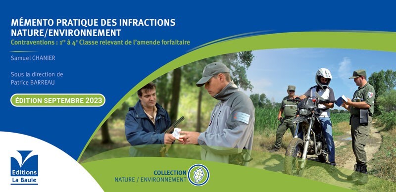 Mémento pratique des infractions Nature - Environnement (Contraventions: 1ère à 4ème classe)